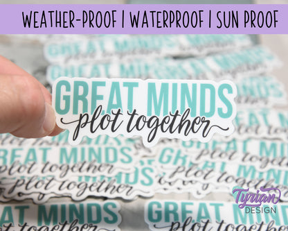 Great Minds Plot Together Vinyl Sticker | high quality weather proof vinyl | 3 x 1.25" | Turquoise Partner in Crime Sticker