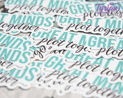 Great Minds Plot Together Vinyl Sticker | high quality weather proof vinyl | 3 x 1.25" | Turquoise Partner in Crime Sticker