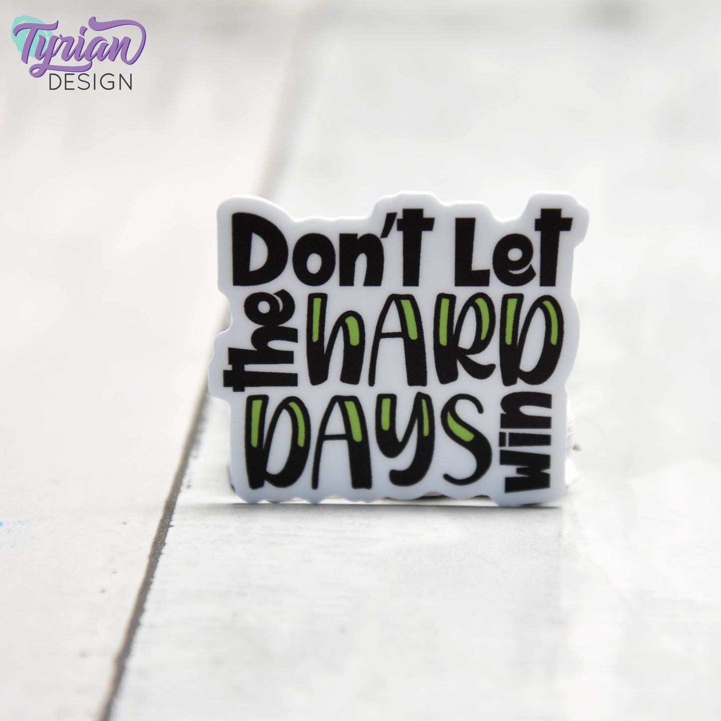 Don't let the Hard Days Win Vinyl Sticker | High quality weather proof vinyl | 1.5" x 1.38"  | Mental Health sticker | Tumbler Sticker